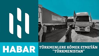 Türkmenlere Kömek Etmeýän "Türkmenistan"