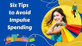 6 Tips to Avoid Impulse Spending