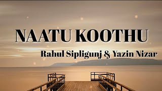 NAATU KOOTHU-Rahul Sipligunj & Yazin Nizar