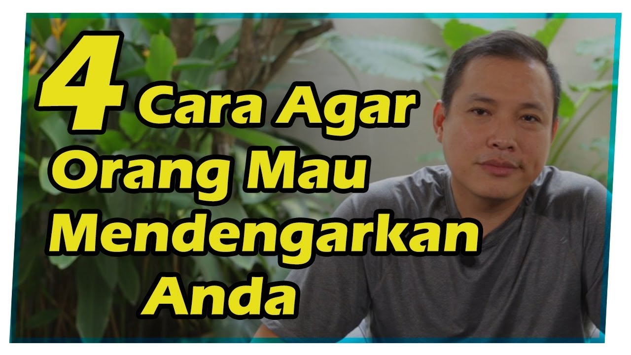 4 Cara Agar Orang Mau Mendengarkan Anda Youtube