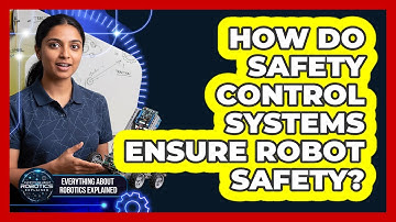 How Do Safety Control Systems Ensure Robot Safety?