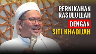 THE MARRIAGE OF THE PROPHET WITH SAYYIDAH KHADIJAH | BUYA TENGKU ZULKARNAIN