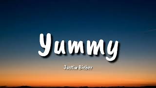 Justin Bieber  - Yummy (Lyrics)