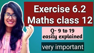 Exercise 6.2 || Q 9 to 19  solved ncert class 12 maths