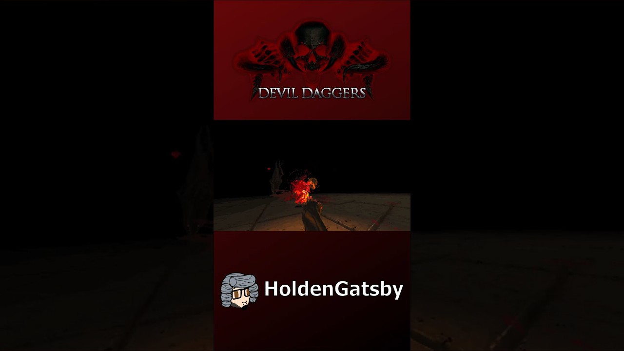 Devil Daggers | Holden's Impressions