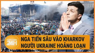 Nga tiến sâu vào Kharkov, người Ukraine hoảng loạn