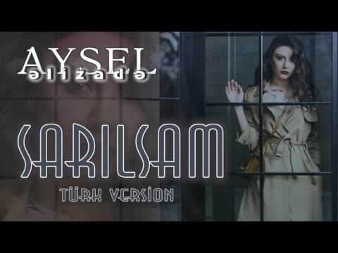 Aysel Əlizadə - Sarılsam (türk version)