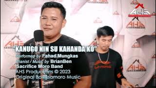 KANUGO NIN SU KAHANDA KO 𝘣𝘺 Fahad Mungkas (𝘔𝘶𝘴𝘪𝘤 𝘝𝘪𝘥𝘦𝘰)