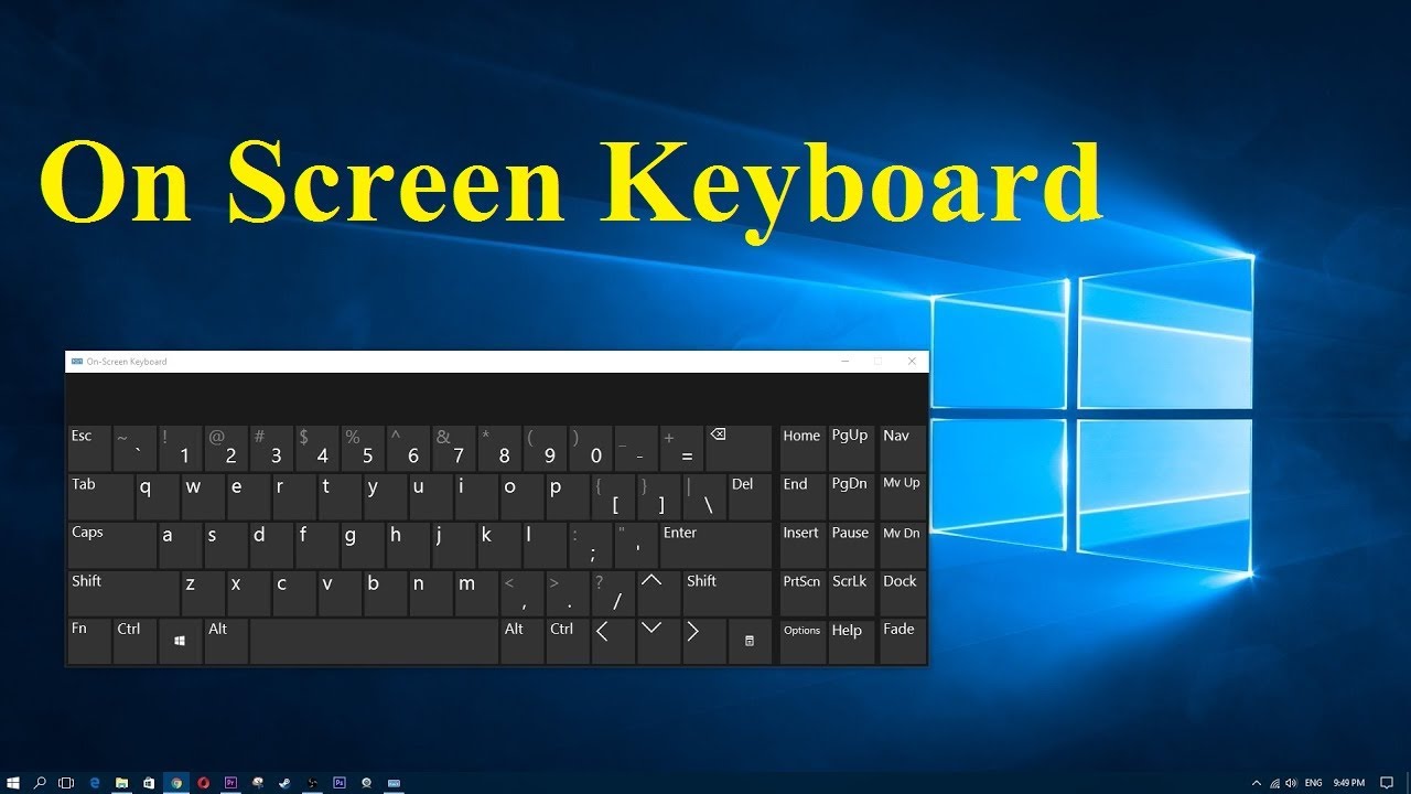 How To Open The On Screen Keyboard How To Enable Or Disable The