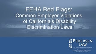 FEHA Violations Described by California Employee Rights Lawyer, Neil Pedersen