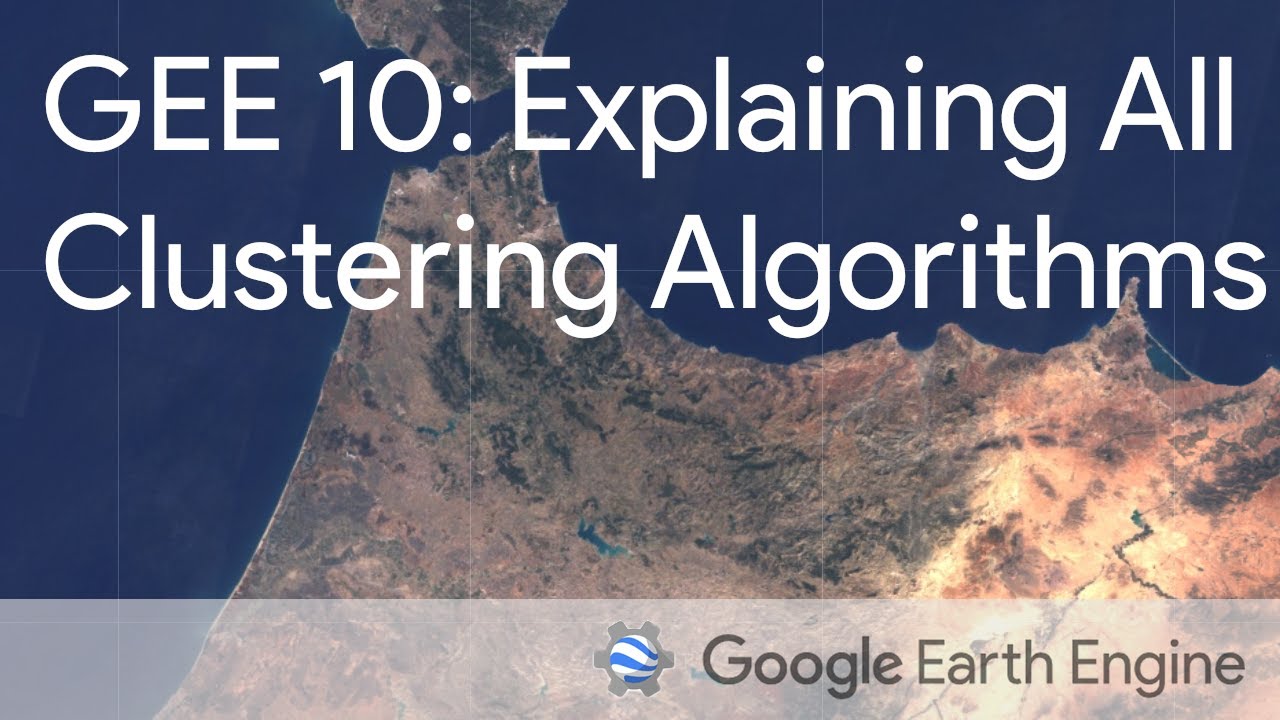 Google Earth Engine 10: Clustering and Explaining All Clusterers