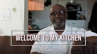 Episode 4: Meet Ernest | Welcome to My Kitchen