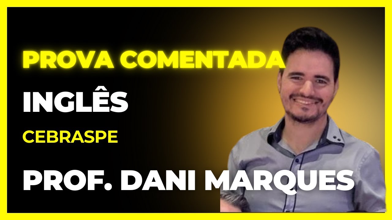 PROVA CEBRASPE| CORREÇÃO INGLÊS | PROVA COMENTADA | CONCURSOS |