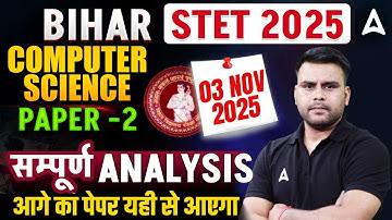 BSTET 2025 Computer Science Paper 2 3rd Nov Exam Analysis | Most Important Questions for Next Paper