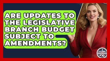 Are Updates to the Legislative Branch Budget Subject to Amendments? | Inside the Legislative Branch