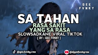 DJ SAD - SA TAHAN x SA PAMIT PERGI SLOWSADKANE YANG LAGI VIRAL🔥 DI TIKTOK 😋😋 ( BY - GEE FVNKY RMX ) 