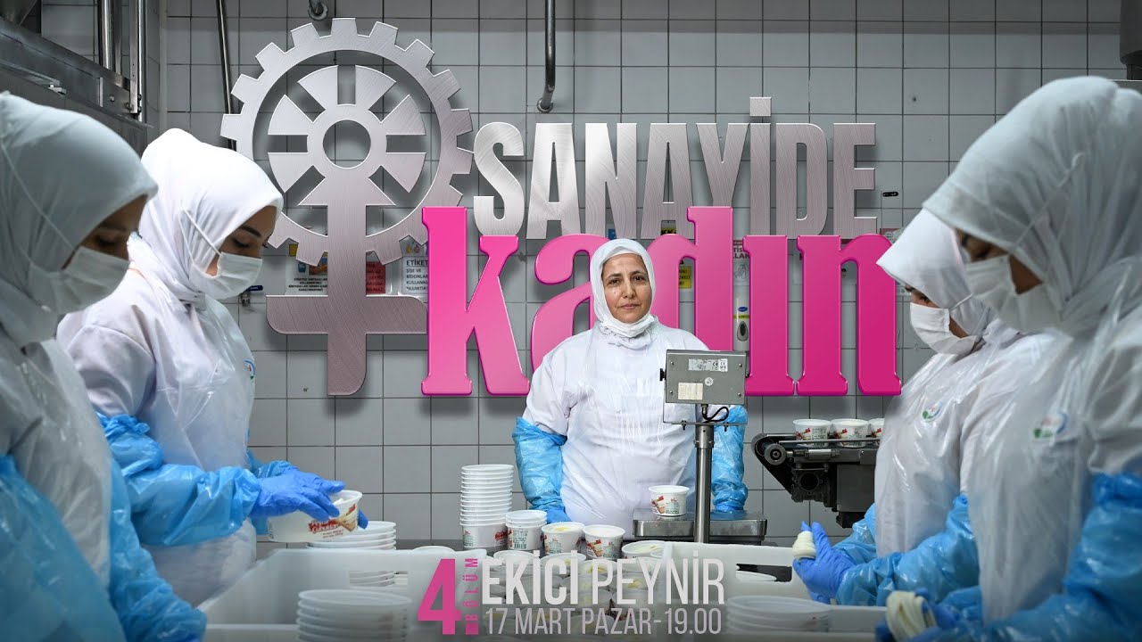 SANAYİDE KADIN -4- (EKİCİ PEYNİR)