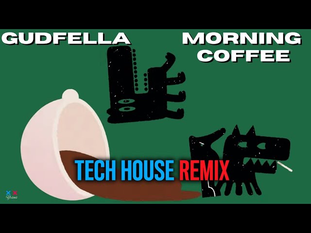 Best Song for Coffee Shop Rave | Gudfella - Morning Coffee (Tech House Remix)