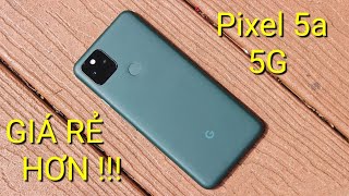 UNBOX GOOGLE PIXEL 5A 5G: PIN TRÂU, OLED, CHỐNG NƯỚC, CAMERA ĐỈNH CAO !!!