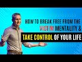 How to Break Free of the Victim Mentality &amp; Take Control of Your Life