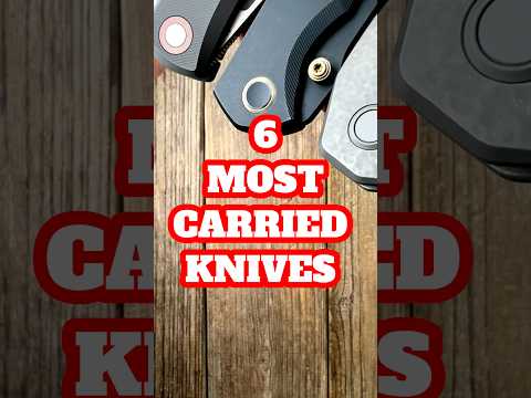 6 Most Carried Knives  