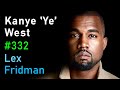 Kanye ye west interview  lex fridman podcast 332