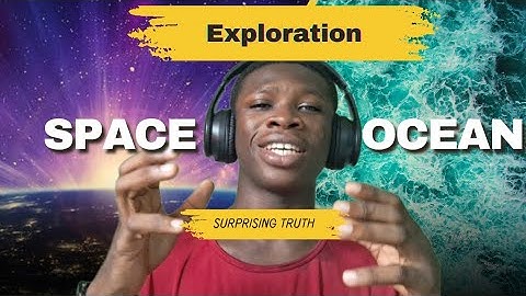 Have We Explored More of Space Than Our Oceans? The Truth May Surprise You!