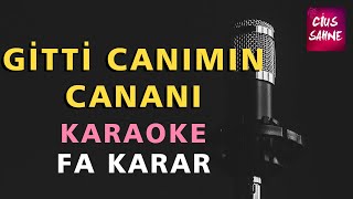 GİTTİ CANIMIN CANANI Karaoke Altyapı Türküler - Fa Resimi