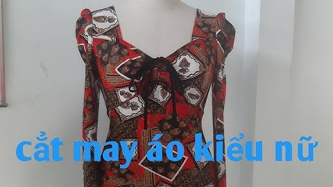 265/cắt may áo kiểu nữ/áo cổ vuông tim rút dún/cắt may tay đổ/ĐAM MÊ MAY VÁ HANA NGUYÊN
