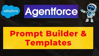 Agentforce Prompt Builder & Prompt Templates in Salesforce | Complete Guide