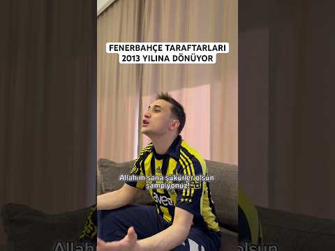 Fenerbahçe taraftarları 2013 yılına dönüyor. #komedi #viralvideo #shorts #derbi #futbol thumbnail