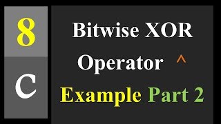 Bitwise XOR Operator  ^ Example Part 2