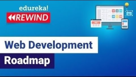 Web Development Roadmap | How to become a Web Developer | Full Stack Training | Edureka Rewind - 3