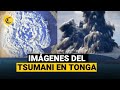 IMÁGENES de la ERUPCIÓN de volcán en Tonga provoca tsunami y alarmó a EEUU y Japón