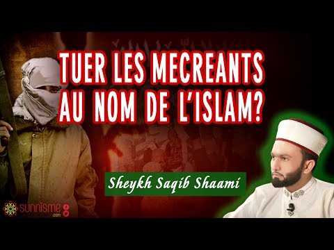 Tuer les mécréants au nom de l'Islam? Sheykh Saqib Shaami