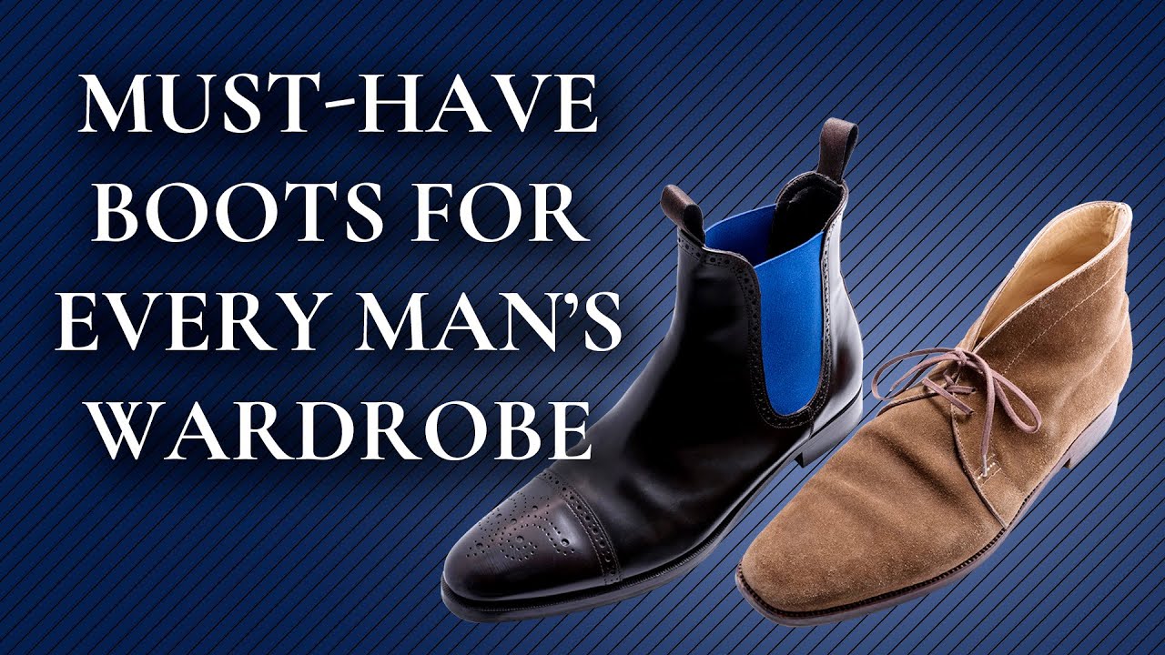2 Must Have Boots for Every Man's Wardrobe - YouTube