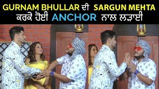 Gurnam Bhullar Da Anchor Naal Peya Panga | Sargun Mehta | Sohreyan Da Pind Aa Gya | Gabruu Da Dhaba