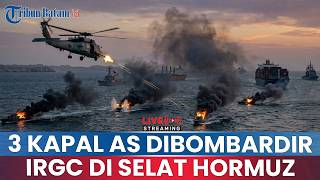 🔵3 Kapal Perusak AS Dibombardir IRGC di Dekat Selat Hormuz, CENTCOM: Iran Kerahkan Drone & Rudal