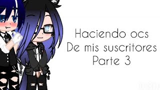 Haciendo Oc De Mis Suscritores Parte 3 Con -O6T