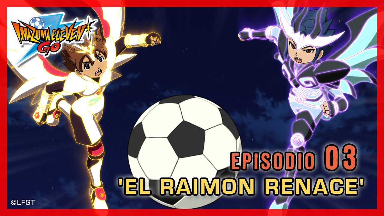 Inazuma Eleven Go Chrono Stones -Episodio 3 español «¡El Raimon renace!»