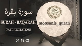 Surah Baqarah | Fast And Quick Recitation | Sheikh Mishary Rashid Al Afasy.