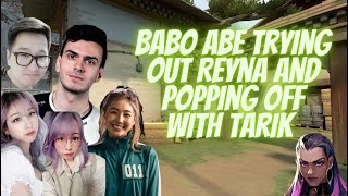 Babo ABE Trying Out Reyna and Popping Off with Tarik ft xChocobars Starsmitten &amp; Natsumiii