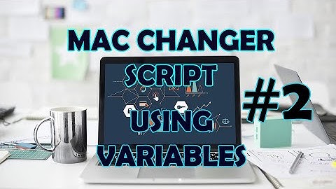 Using Variables # 2 - Python MAC Changer Script