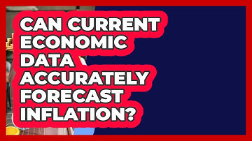 Can Current Economic Data Accurately Forecast Inflation? - All About Capitalism