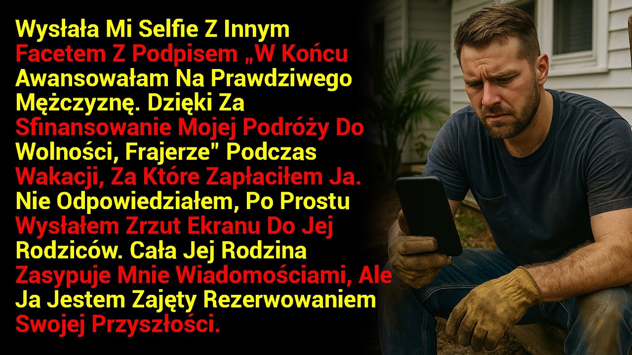 Wysłała Mi Selfie Z Innym Facetem Z Podpisem „W Końcu Awansowałam Na Prawdziwego Mężczyznę.....