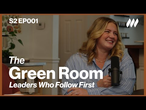 Leaders Who Follow First | S2 EP001 | The Green Room: A Conversation with Life.Church Worship