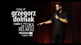 Sztuka relaksu (trailer) - Grzegorz Dolniak - premiera YT 11.04.22 I 18:00