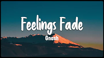 Feelings Fade- Gnash [Vietsub + Lyrics]