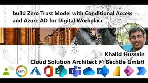 aMS 2020 - Build Zero Trust Model with Conditional Access and Azure AD for Digital Workplace.