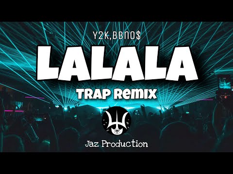 Y2K , bbno$ - Lalala (JAZ Scape Edit) Trap Remix